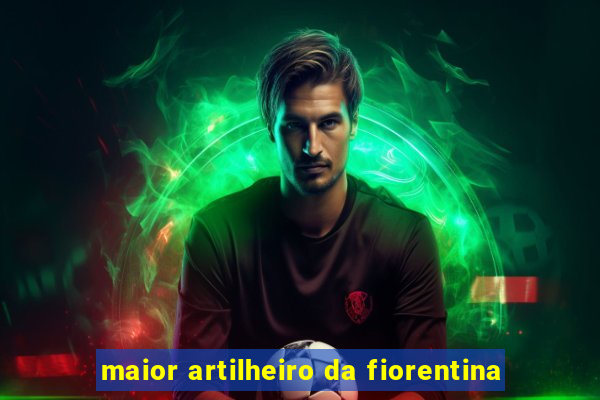 maior artilheiro da fiorentina